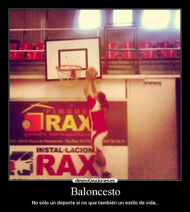 Baloncesto - No sólo un deporte si no que también un estilo de vida...