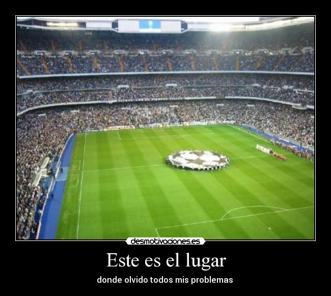 Este es el lugar - donde olvido todos mis problemas ♥