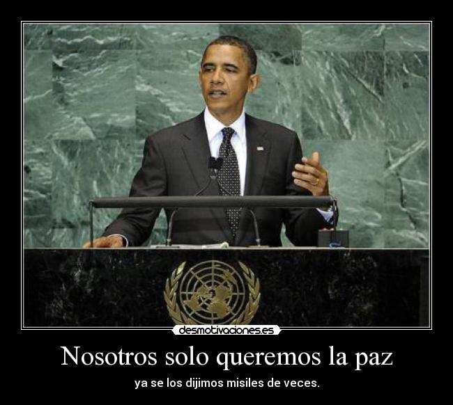 carteles obama guerra wtf misiles premio nobel desmotivaciones