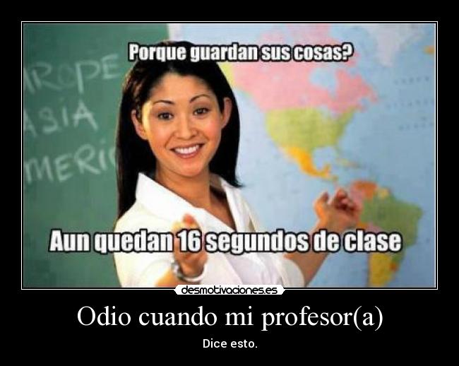 Odio cuando mi profesor(a) - 