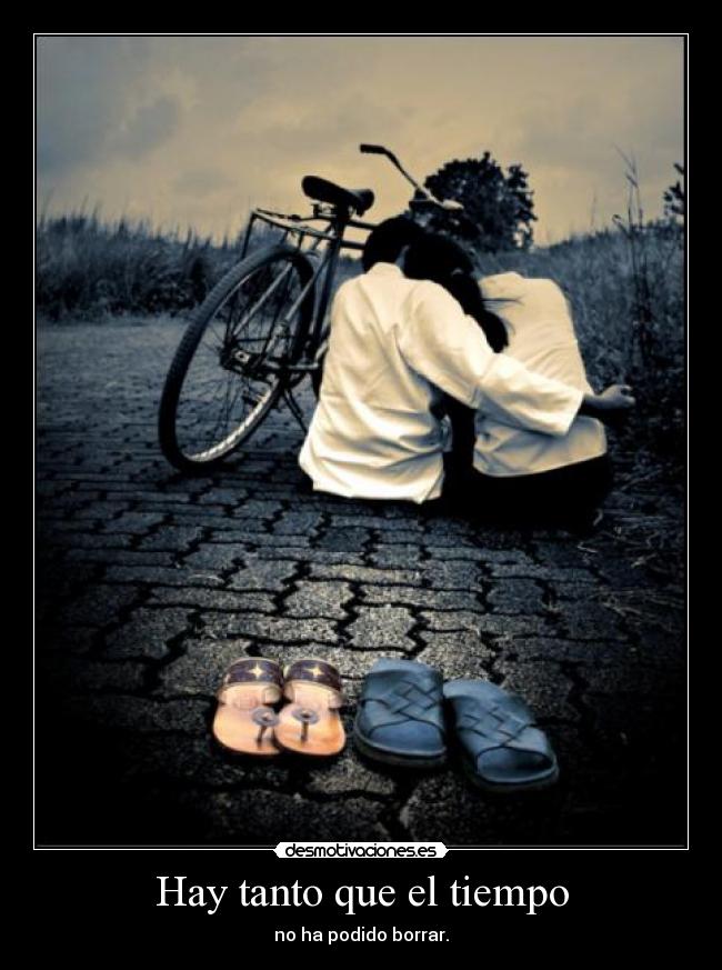 Hay tanto que el tiempo -