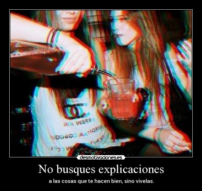 No busques explicaciones - 