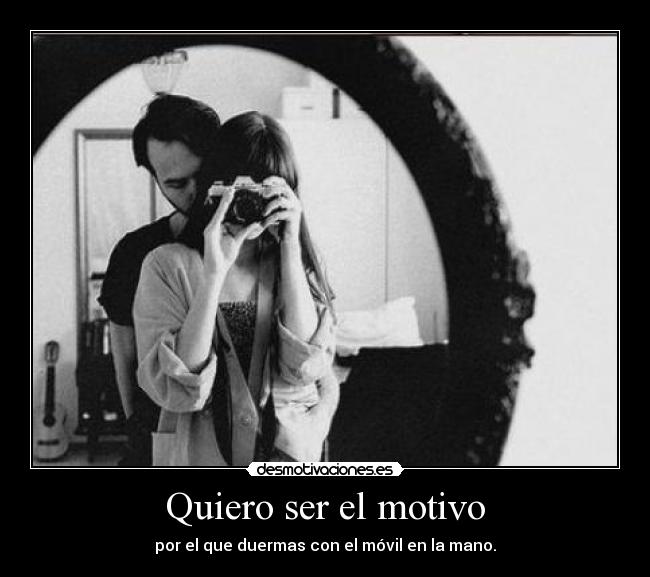 Quiero ser el motivo - 