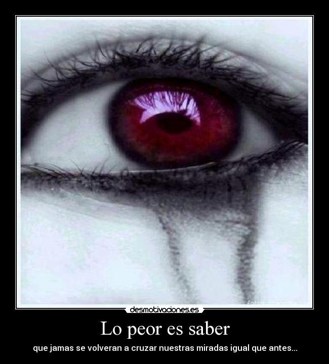 Lo peor es saber - 