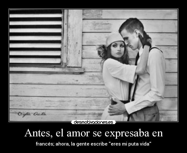 Antes, el amor se expresaba en - 