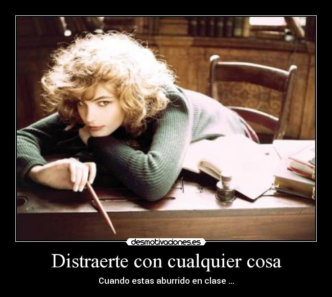 Distraerte con cualquier cosa - Cuando estas aburrido en clase ...