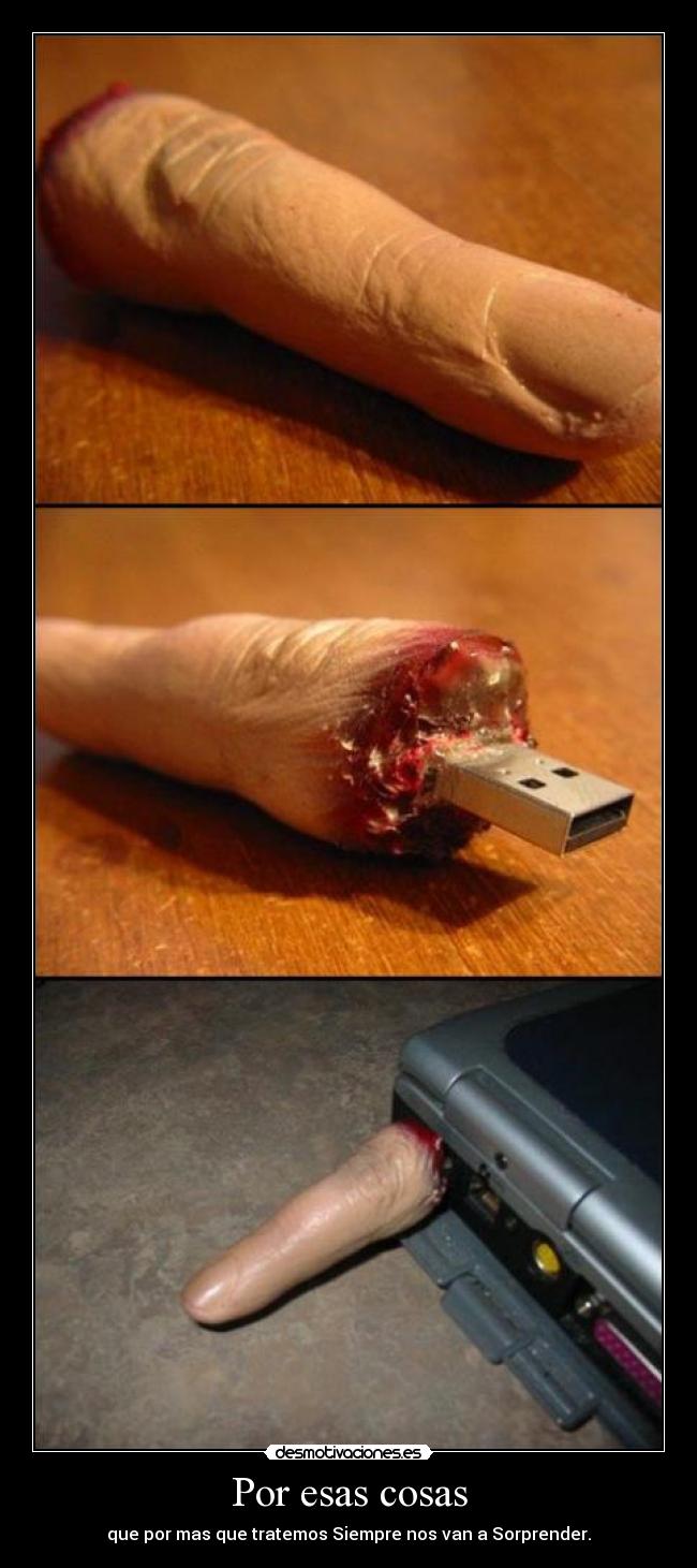 Por esas cosas - que por mas que tratemos Siempre nos van a Sorprender.