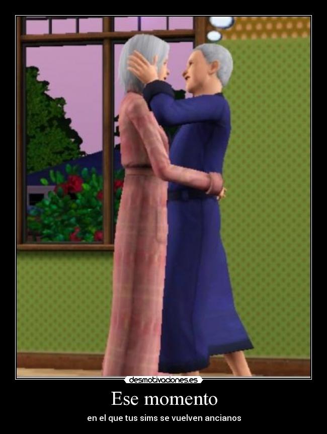 Ese momento - en el que tus sims se vuelven ancianos