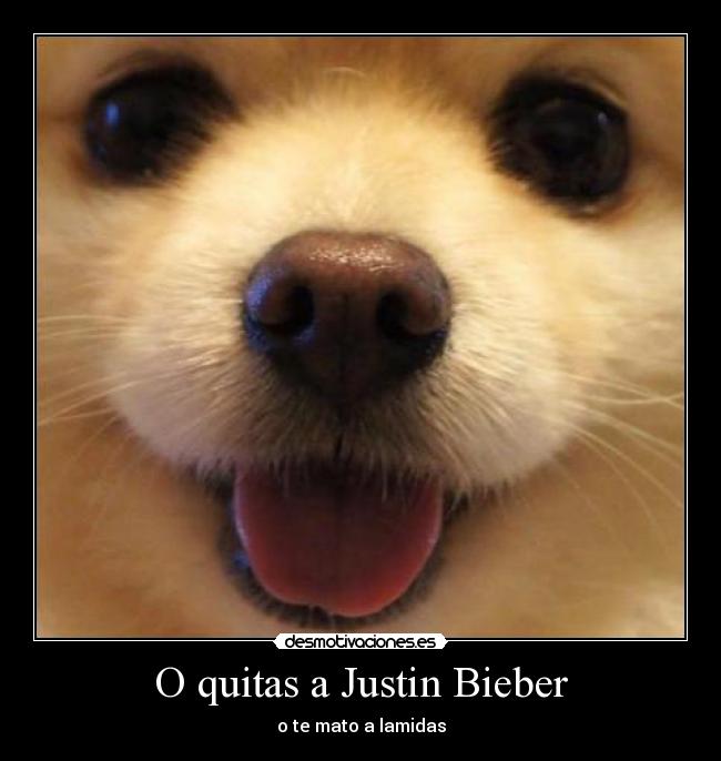 O quitas a Justin Bieber -