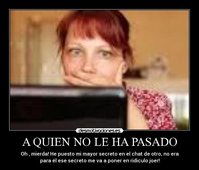 A QUIEN NO LE HA PASADO - 
