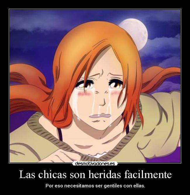Las chicas son heridas facilmente - Por eso necesitamos ser gentiles con ellas.