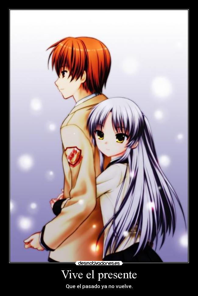 Vive el presente - Que el pasado ya no vuelve.