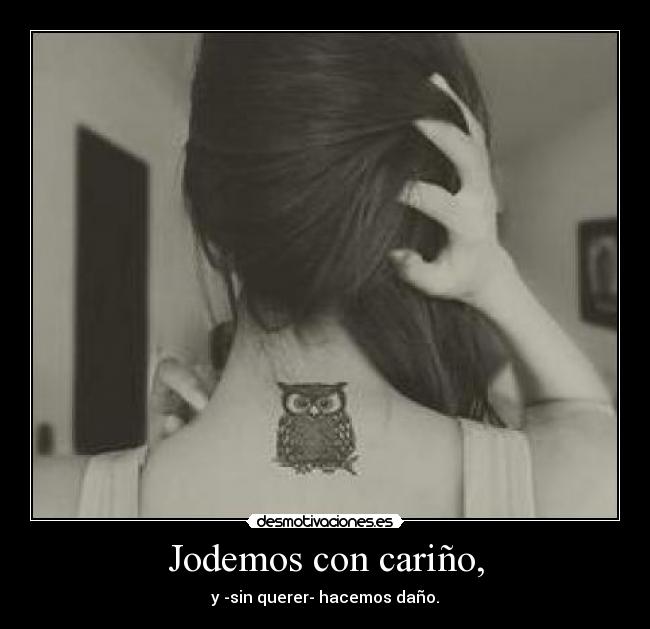 Jodemos con cariño, - 