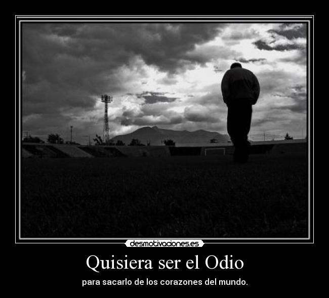 carteles odio odio desmotivaciones