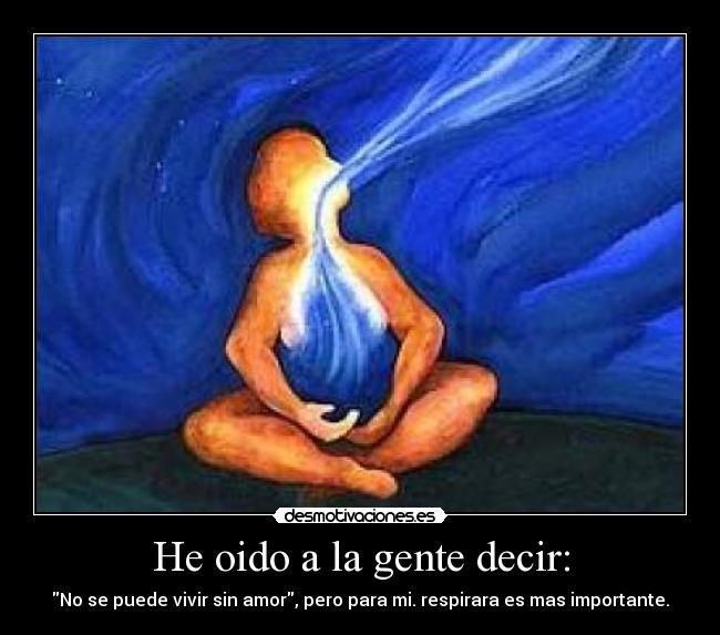 He oido a la gente decir: -