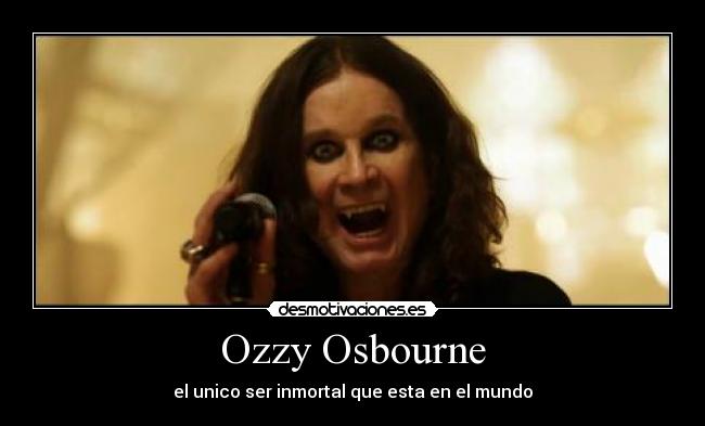 Ozzy Osbourne - el unico ser inmortal que esta en el mundo
