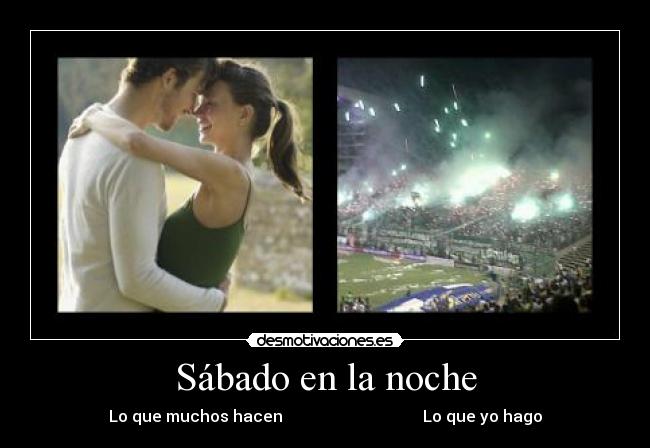 Sábado en la noche - Lo que muchos hacen Lo que yo hago
