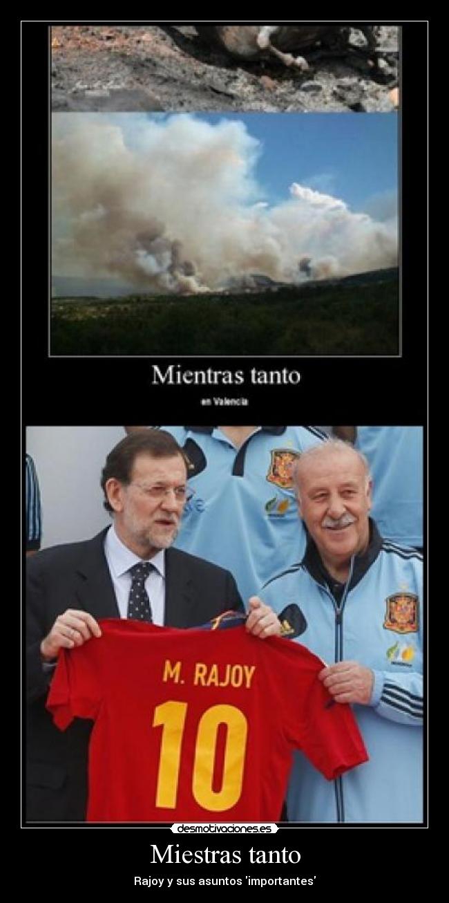 Miestras tanto - Rajoy y sus asuntos importantes