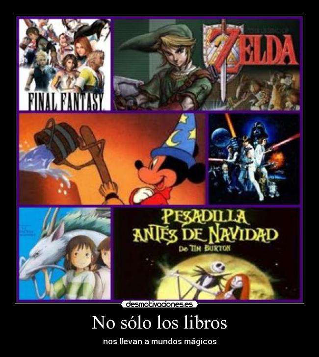 No sólo los libros - nos llevan a mundos mágicos