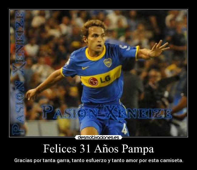 Felices 31 Años Pampa - Gracias por tanta garra, tanto esfuerzo y tanto amor por esta camiseta.