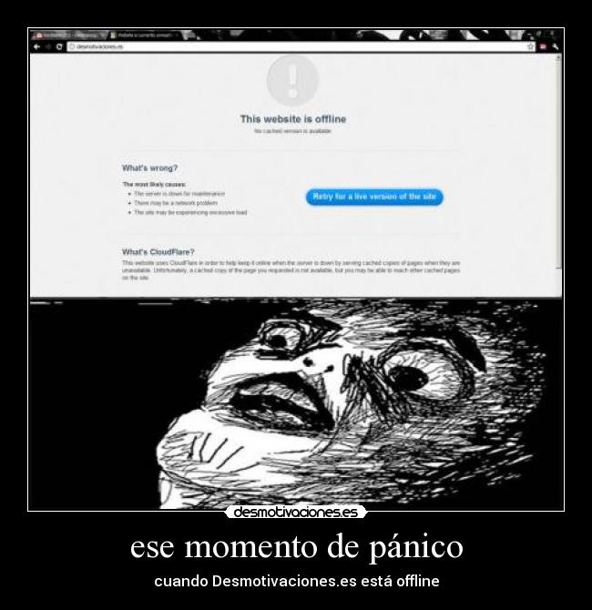 ese momento de pánico - cuando Desmotivaciones.es está offline