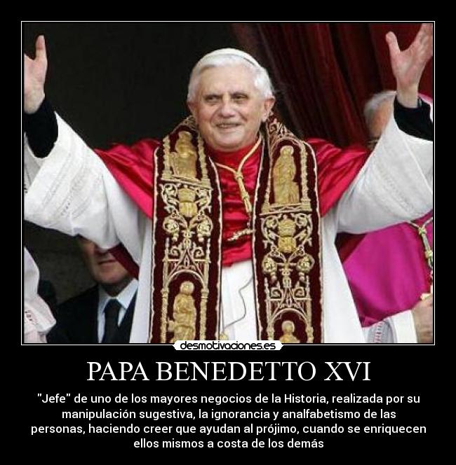 carteles papa benedetto benedicto xvi iglesia negocio projimo creencia error desmotivaciones