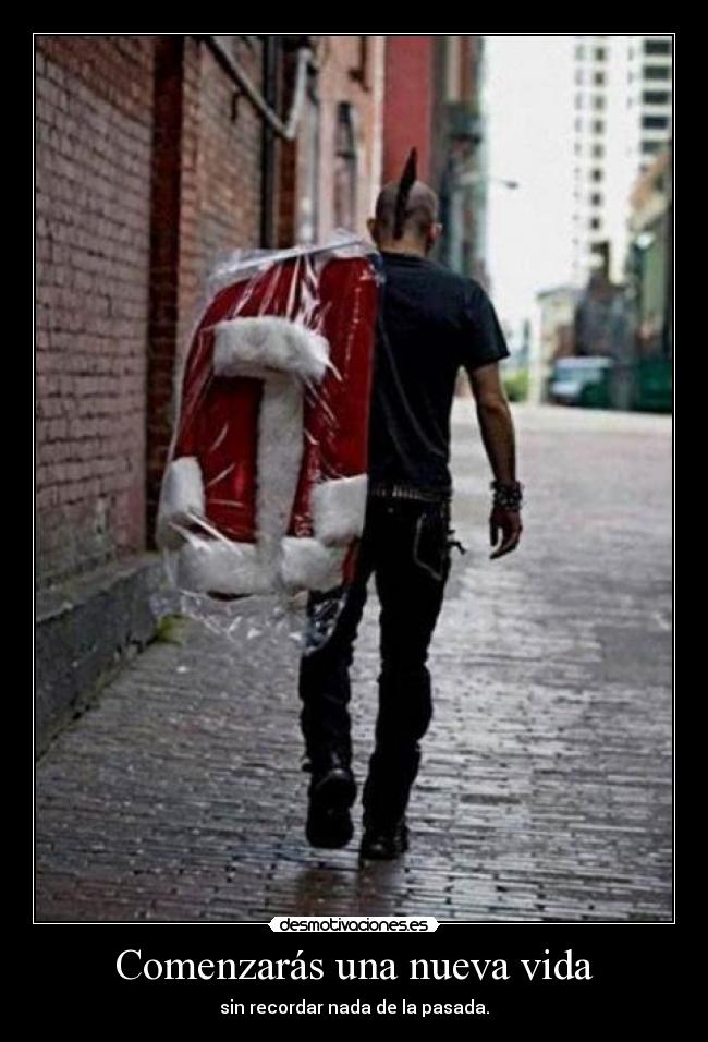 Comenzarás una nueva vida - sin recordar nada de la pasada.