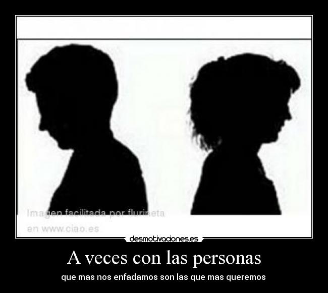 A veces con las personas -