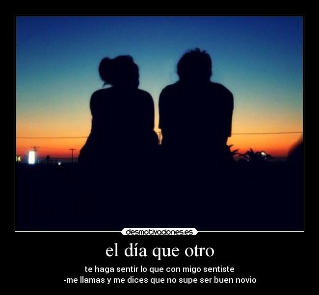 el día que otro -