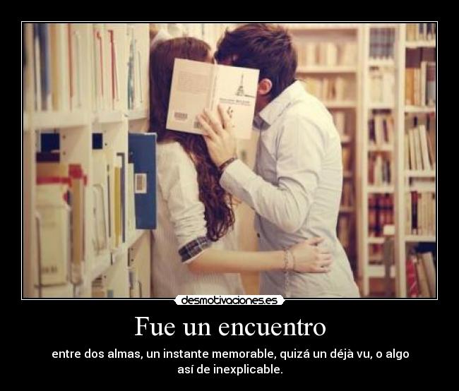 Fue un encuentro -