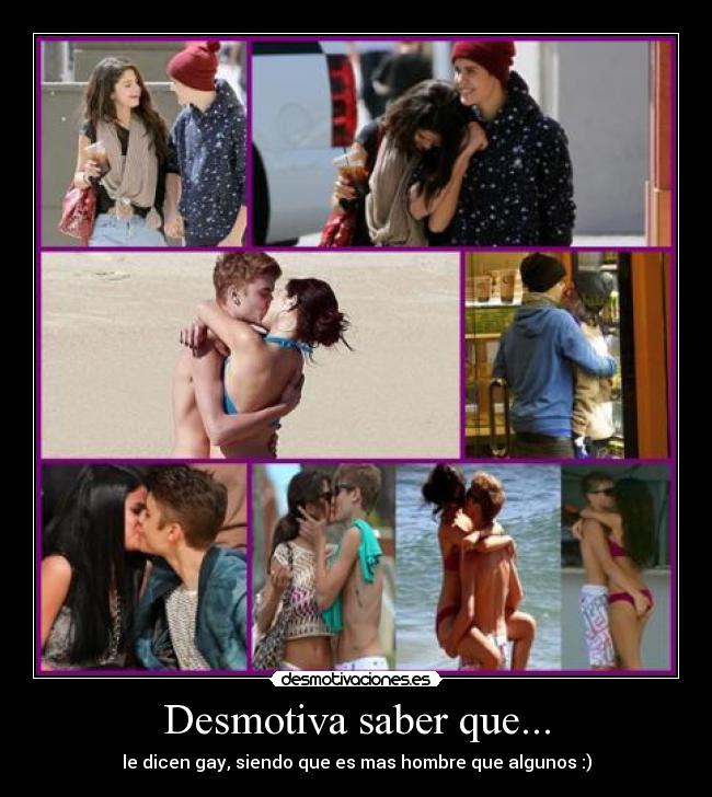 Desmotiva saber que... - le dicen gay, siendo que es mas hombre que algunos :)