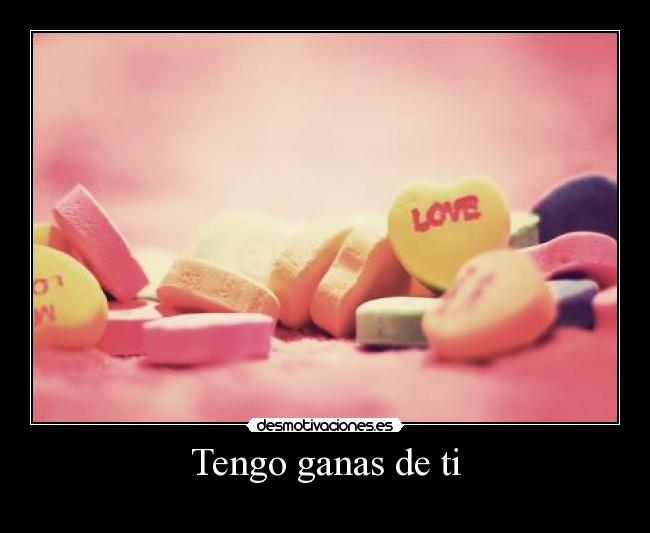 Tengo ganas de ti -