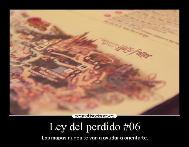 Ley del perdido #06 - Los mapas nunca te van a ayudar a orientarte.