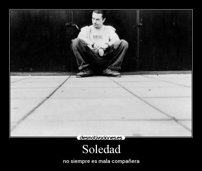 carteles soledad elnegro desmotivaciones