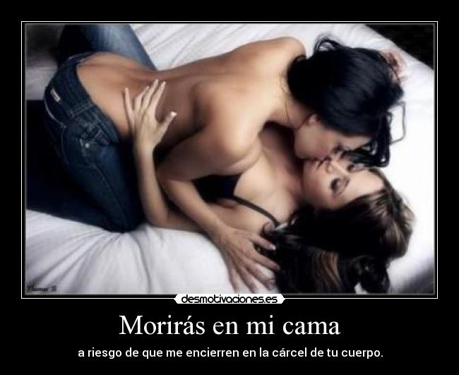 Morirás en mi cama -