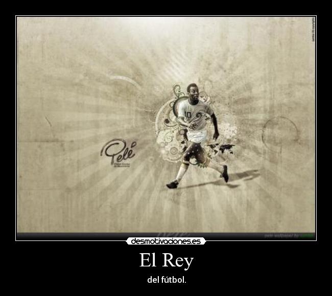El Rey - del fútbol.