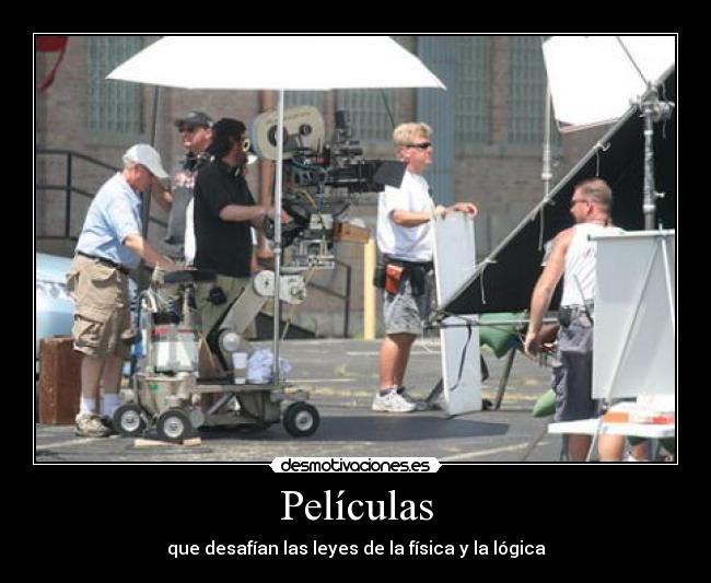 Películas - que desafían las leyes de la física y la lógica