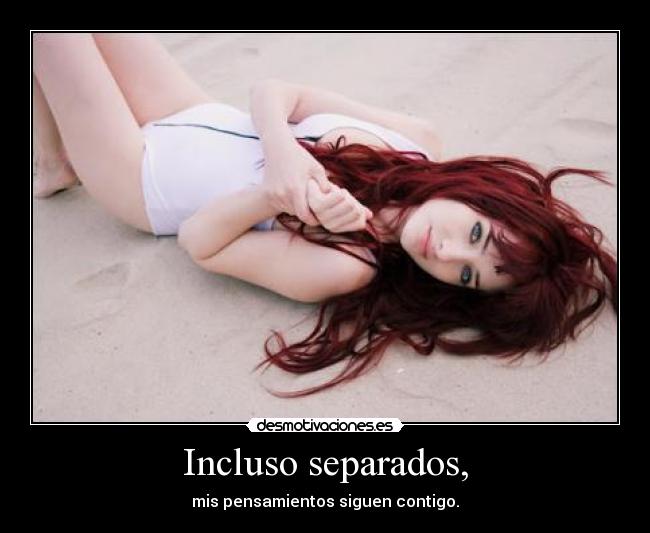 Incluso separados, - 