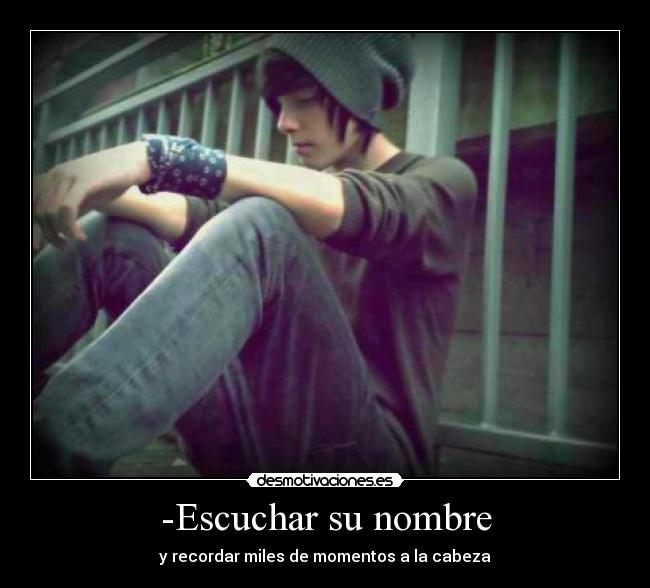 -Escuchar su nombre -