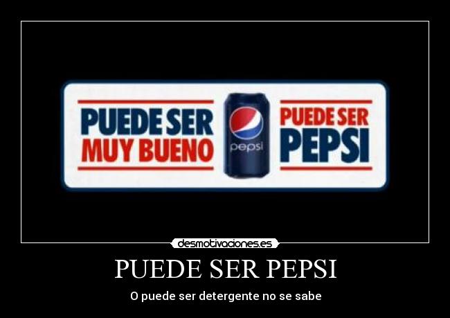 PUEDE SER PEPSI - 