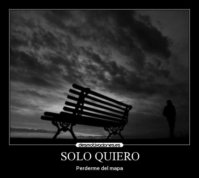 SOLO QUIERO - Perderme del mapa