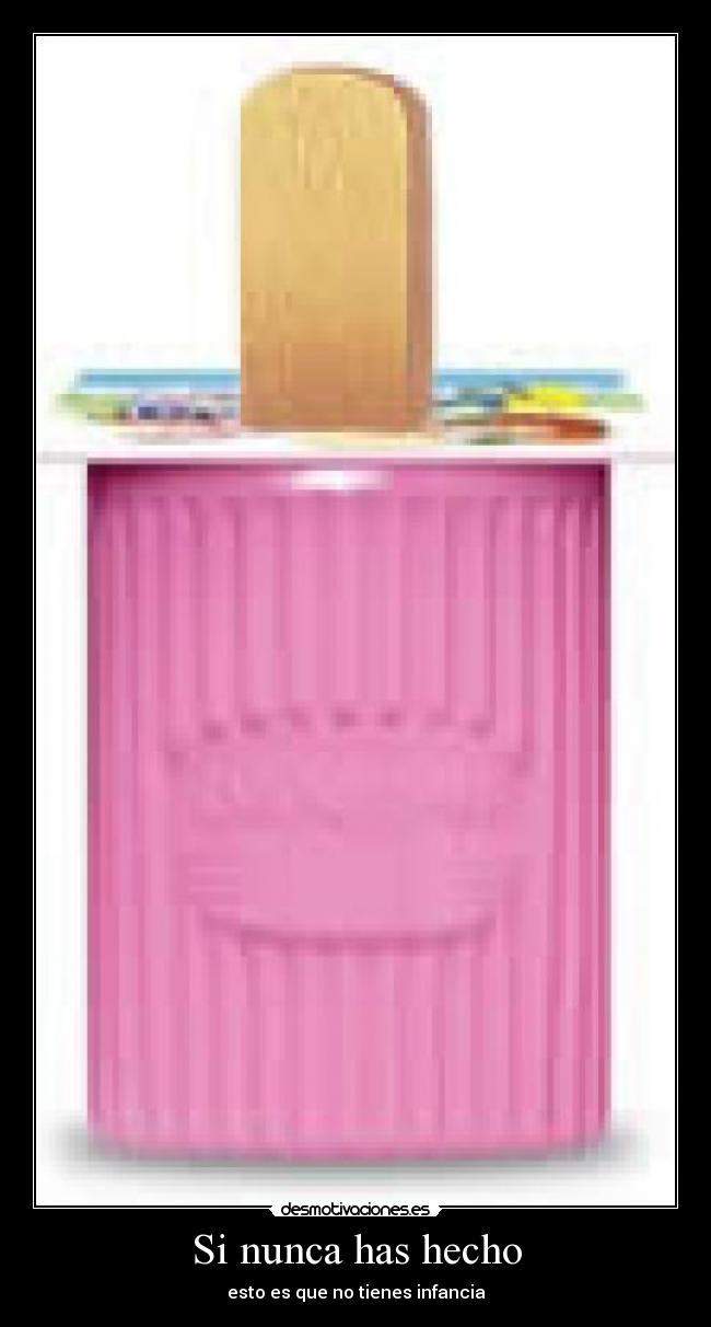 Si nunca has hecho -