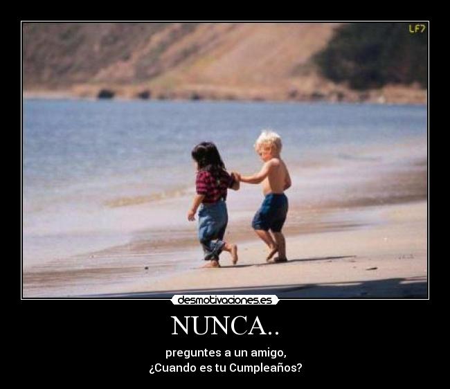 carteles nunca amigos amistad preguntes preguntar vida desmotivaciones