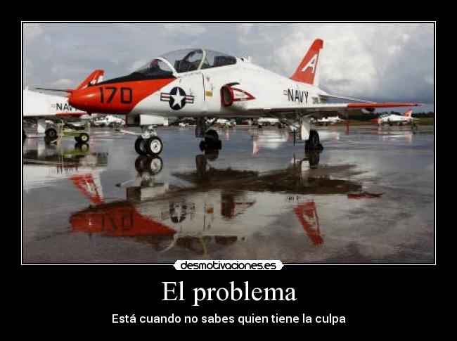 El problema - Está cuando no sabes quien tiene la culpa