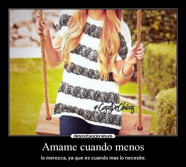 Amame cuando menos -