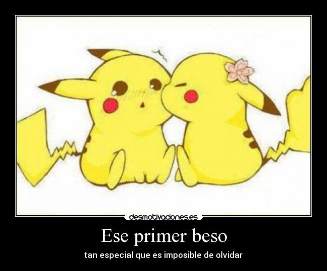 Ese primer beso - tan especial que es imposible de olvidar