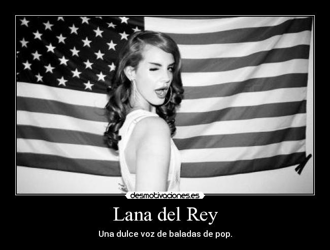 Lana del Rey - Una dulce voz de baladas de pop.