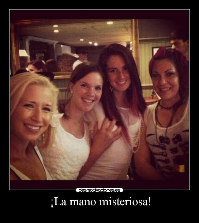 ¡La mano misteriosa! -