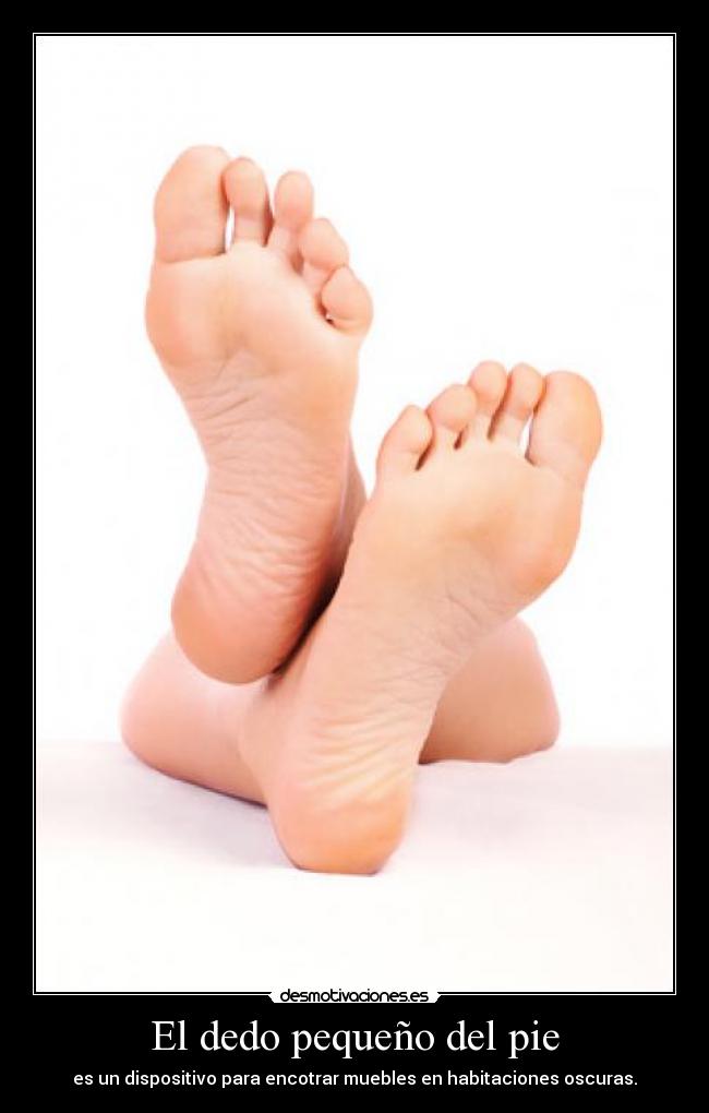 El dedo pequeño del pie - es un dispositivo para encotrar muebles en habitaciones oscuras.