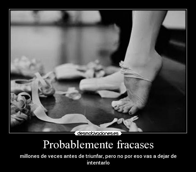 Probablemente fracases -